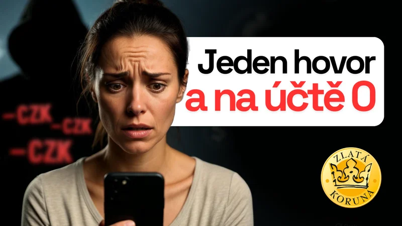 Jediný hovor a účet je prázdný: Jak fungují moderní bankovní podvody